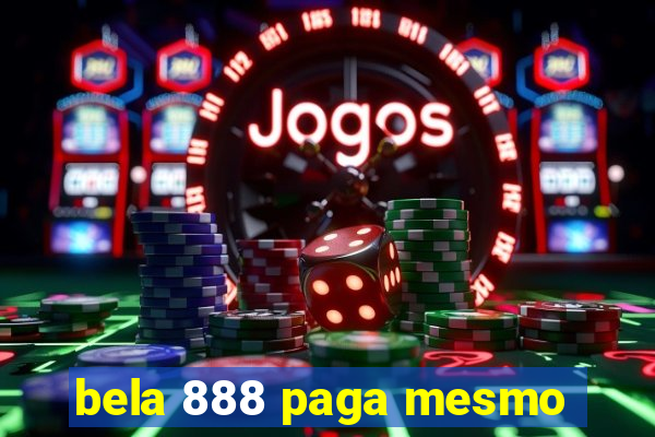 bela 888 paga mesmo